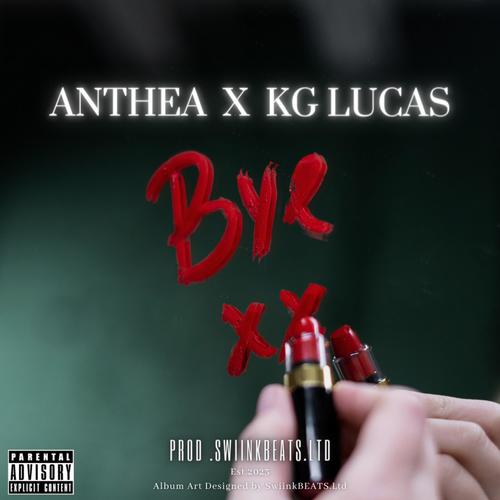 Bye (feat. Anthea & KG Lucas) [Explicit]