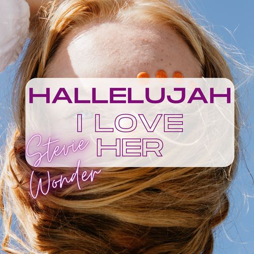 Hallelujah! I Love Her - Stevie Wonder