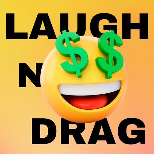 Laugh n Drag (Explicit)