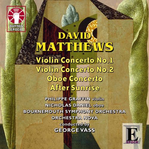 David Matthews: Violin and Oboe Concertos