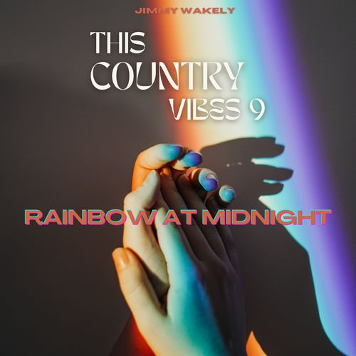 Rainbow at Midnight - Jimmy Wakely (This Country Vibes 9)