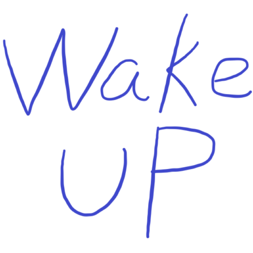 Wake up