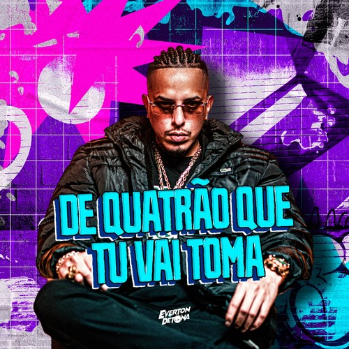 De Quatrão Que Tu Vai Tomar (Explicit)