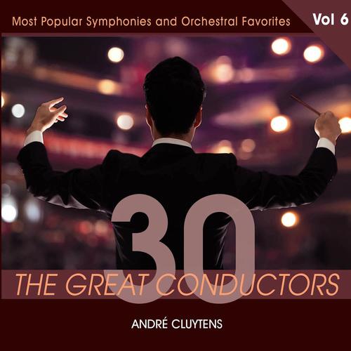 30 Great Conductors - André Cluytens, Vol. 6