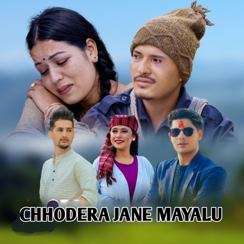 Chhodera Jane Mayalu