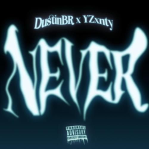 Never (feat. YZxnty) [Explicit]