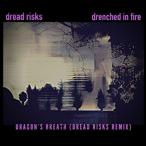 Dragon's Breath (dread risks remix)