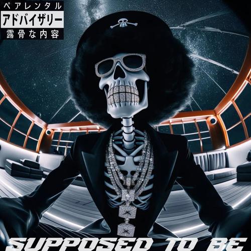 Supposed To Be (Explicit)