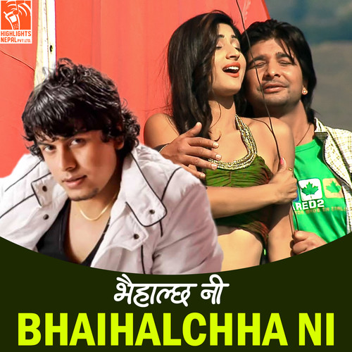 Bhaihalchha Ni (From 