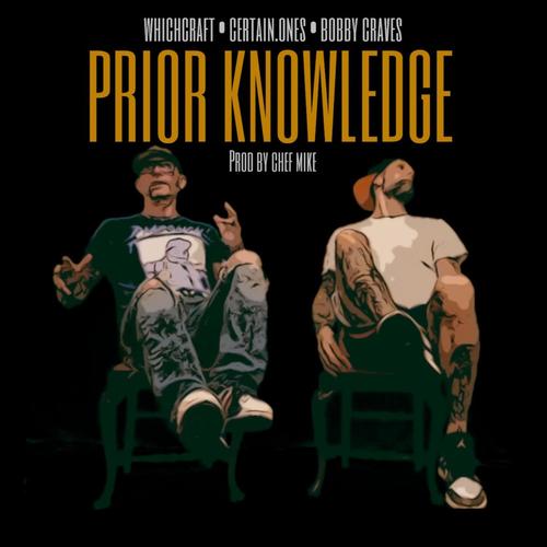 Prior Knowledge (feat. Whichcraft, Bobby Craves & Chef Mike) [Explicit]