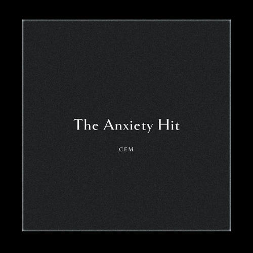 The Anxiety Hit (Explicit)