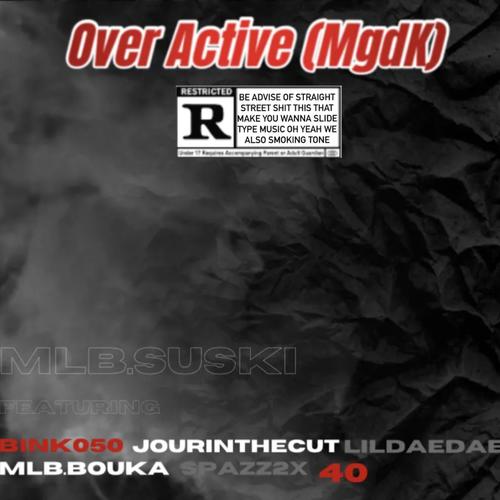 MgdK (Over Active) [Explicit]