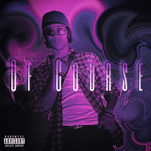 Of Course (Explicit)