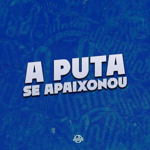 A PUTA SE APAIXONOU (Explicit)