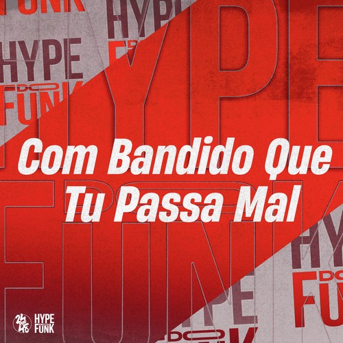 Com Bandido Que Tu Passa Mal (Explicit)