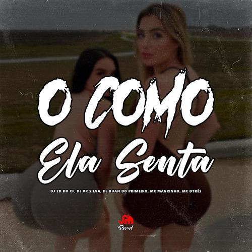 O COMO ELA SENTA (feat. MC DTRÊS)