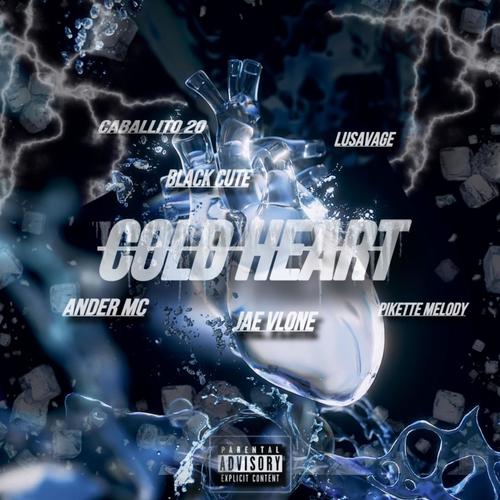 Cold Heart (feat. Black Cute, Caballito 20, Jae Vlone, Ander Mc & Pikette Melody)