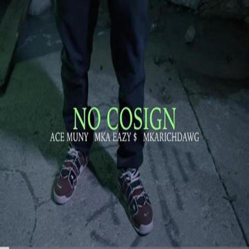 No Cosign (feat. MKA Richdawg & MKA Eazy $) [Explicit]