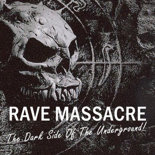 Rave Massacre - The Dark Side of the Underground!