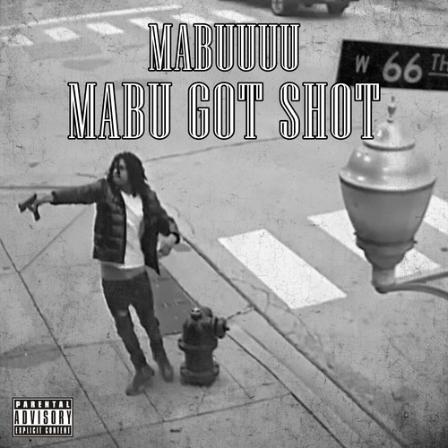 MABU GOT SHOT (Explicit)