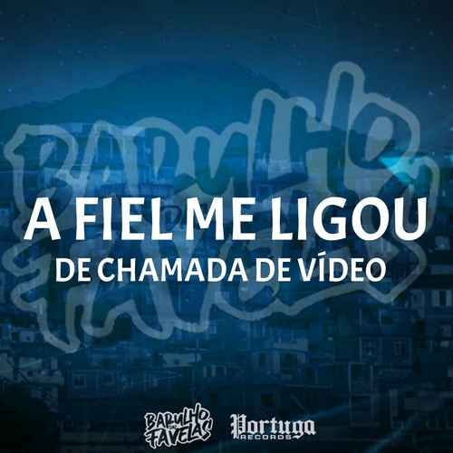 A Fiel Me Ligou de Chamada de Vídeo (Explicit)