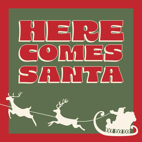 Here Comes Santa: Christmas Hits