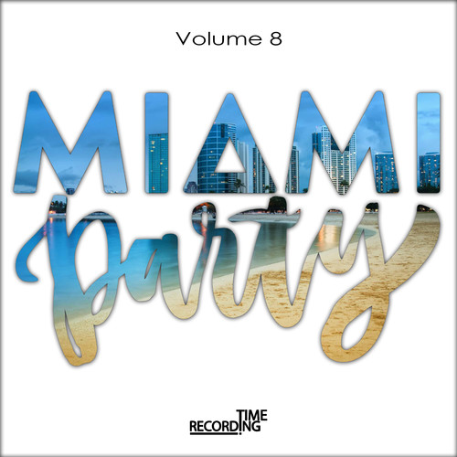 Miami Party Volume 8