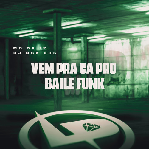 Vem pra Cá pro Baile Funk (Explicit)