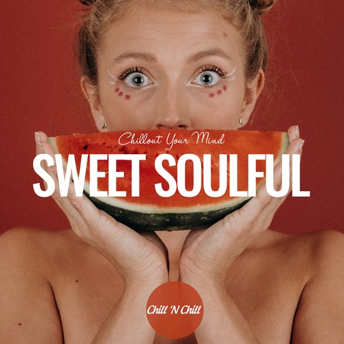 Sweet Soulful: Chillout Your Mind