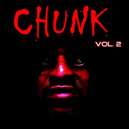 Chunk, Vol. 2