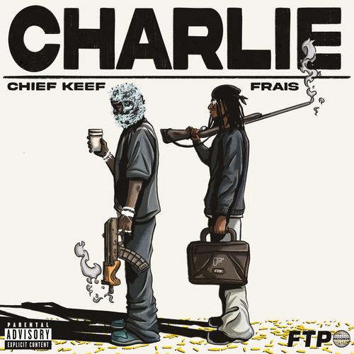 Charlie (feat. Chief Keef & Frais) [Explicit]