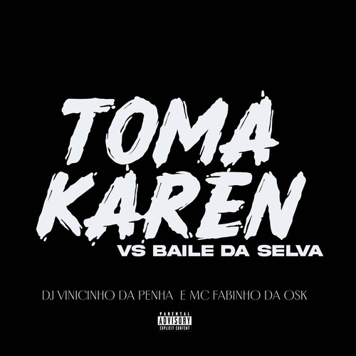 Toma Karen Vs Baile da Selva (Explicit)