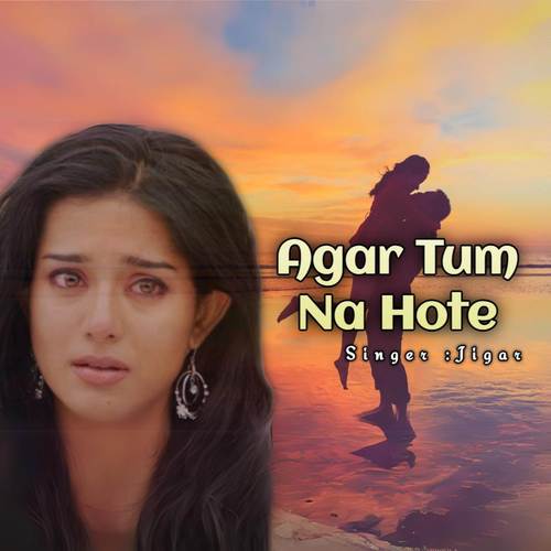 Agar tum na hote (Cover Song)