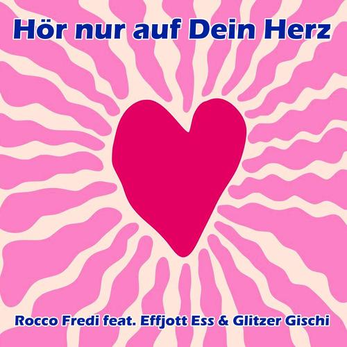 Hör nur auf Dein Herz (feat. Effjott Ess & Glitzer Gischi)