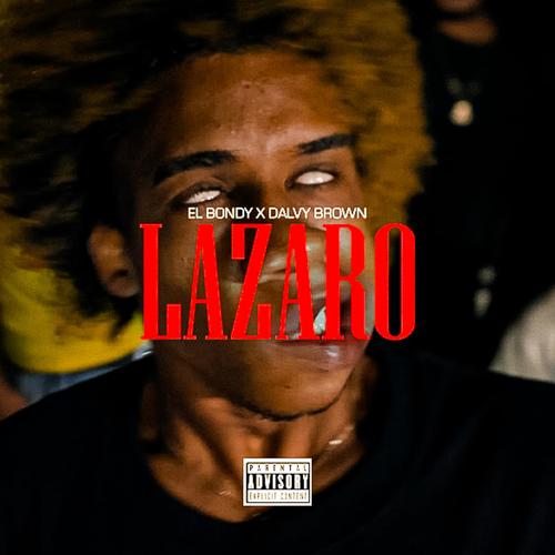 Lázaro (feat. El Bondy & Dalvy Brown)