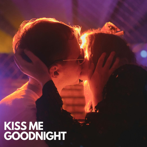 Kiss me goodnight (Explicit)