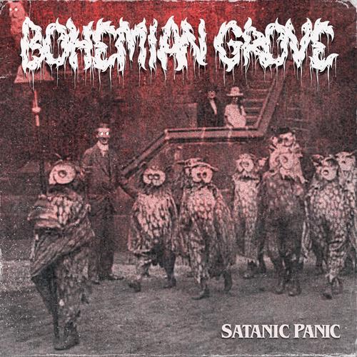 Bohemian Grove (Satanic Panic) [Explicit]