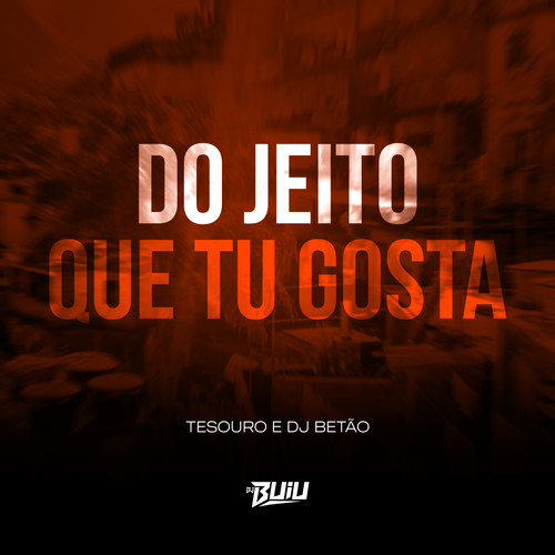 Do Jeito Que Tu Gosta (Explicit)