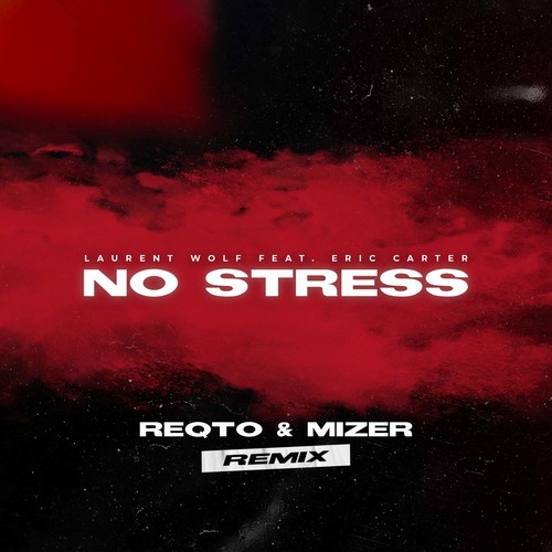 No Stress (Reqto & Mizer Remix)