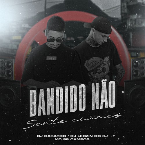 BANDIDO NÃO SENTE CIÚMES (Explicit)