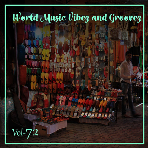 World Music Vibez and Grooves, Vol. 72