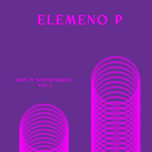 Cavendish Kids presents Elemeno P: Kids TV Soundtracks, Vol. 1