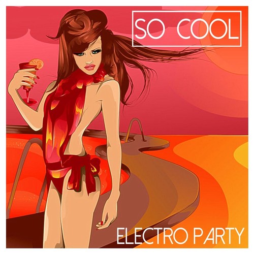 So Cool - Electro Party