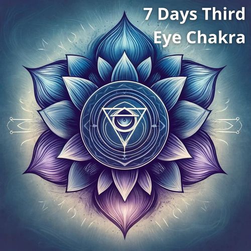 7 Days Third Eye Chakra (Intuition, Wisdom, Clarity)