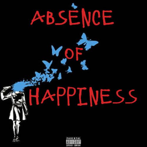 Absence Of Happiness (Explicit)