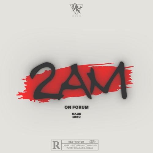 2AM on Forum (feat. Pxrty With Ekko) [Explicit]