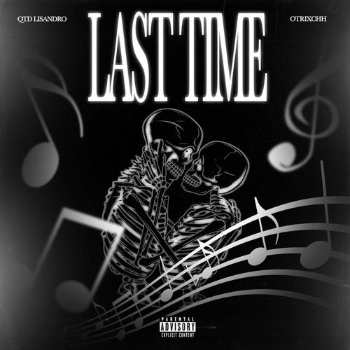 Last Time (feat. OT Rixchh)