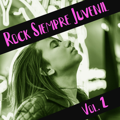 Rock Siempre Juvenil Vol. 2 (Explicit)