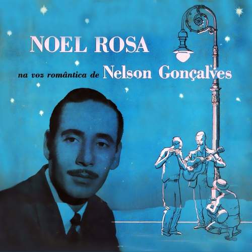 Noel Rosa na Voz Romântica de Nelson Gonçalves