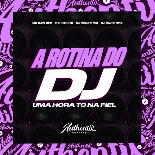 A Rotina do Dj - Uma Hora To na Fiel (Explicit)